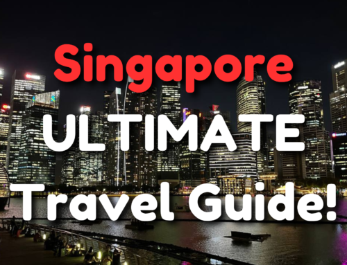 Singapore Travel Guide – The ULTIMATE Guide