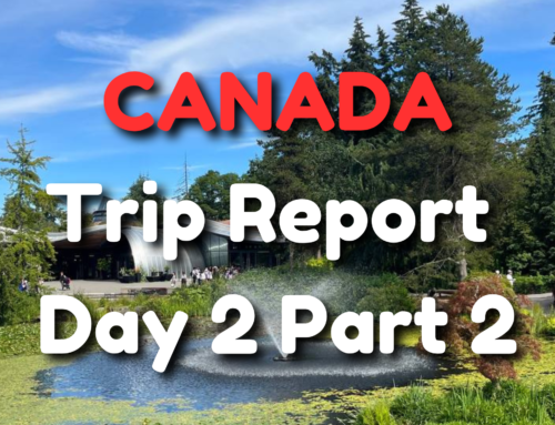 Vancouver Canada ‘24 Trip Report Part Three: The Most JAM PACKED Day Ever Part 2