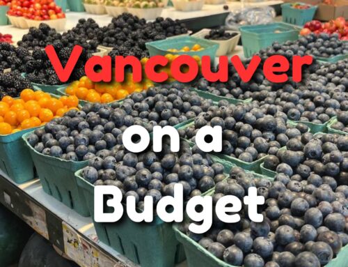 Vancouver on a Budget – Tips to Save Money on your Vancouver Trip