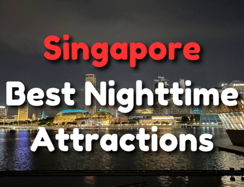 Singapore At Night – Things to Do Once the Sun Goes Down