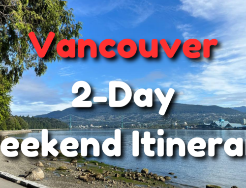 Vancouver 2 Day Itinerary – The PERFECT 48 Hours in Vancouver